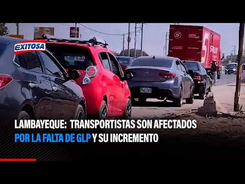 Lambayeque:  Transportistas son afectados por la falta de GLP y su incremento