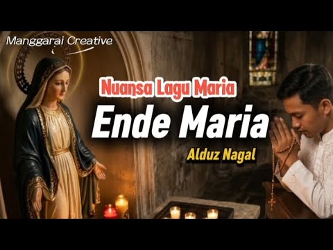 Lagu Maria Katolik-ENDE MARIA-Cipt. Alduz Nagal-Manggarai Creative