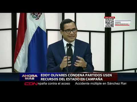 Eddy Olivares condena partidos usen recursos del Estado en campaña