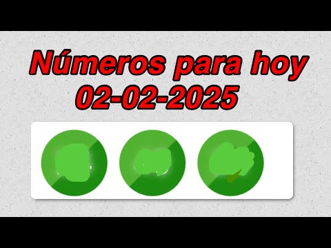 Números para hoy 02-02-2025 hoy 02-febrero-2025