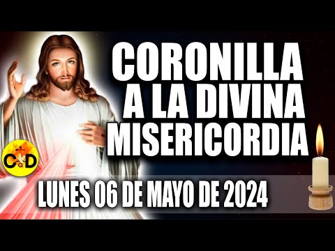 CORONILLA A LA DIVINA MISERICORDIA DE HOY LUNES 06 DE MAYO 2024 - EL SANTO ROSARIO DE HOY