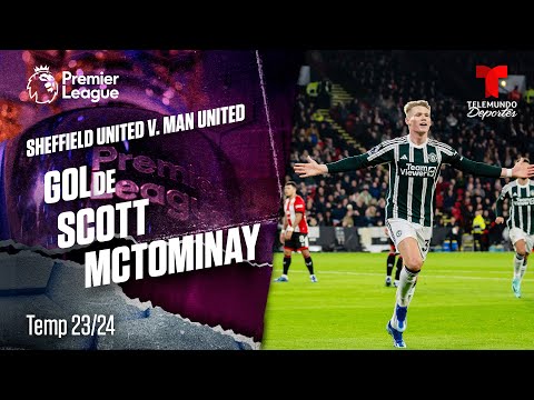 Goal Scott McTominay. Sheffield United v. Manchester United 0-1 23-24 | Telemundo Deportes