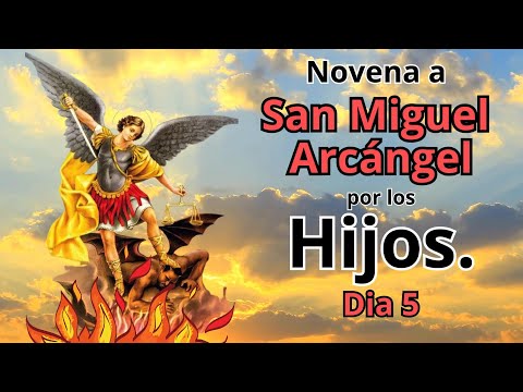 NOVENA A SAN MIGUEL POR LOS HIJOS. Día 5