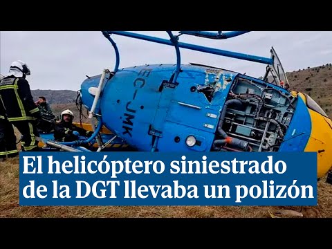 El helicóptero siniestrado de la DGT llevaba un polizón: la mujer del tripulante operador de cámara