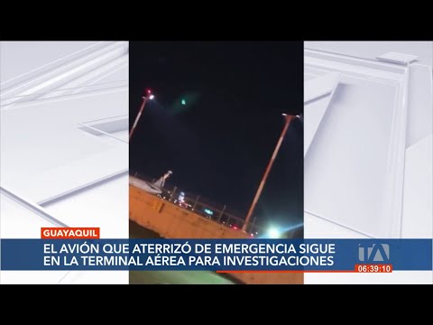 El avión que aterrizó de emergencia en Guayaquil continúa parqueado por investigaciones