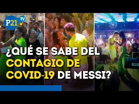 ¿CÓMO se contagió Lionel Messi de COVID-19 ESTO ES LO QUE SE SABE
