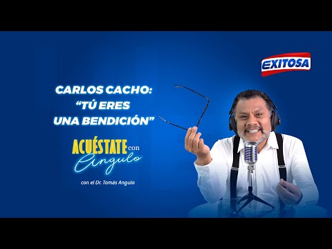 Carlos Cacho: Tú eres una bendición
