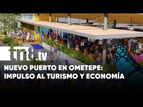 Nuevo Puerto en Ometepe: Impulso al Turismo y Comercio en Nicaragua
