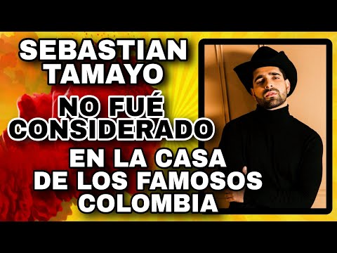 ? SEBASTIAN TAMAYO NO FUÉ TOMADO EN CUENTA EN LA CASA DE LOS FAMOSOS COLOMBIA
