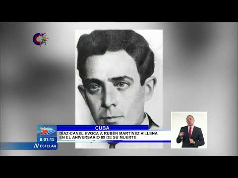 Presidente de Cuba evoca legado de Rubén Martínez Villena