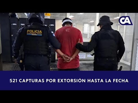 521 capturas por extorsión en Guatemala en lo que va de 2024