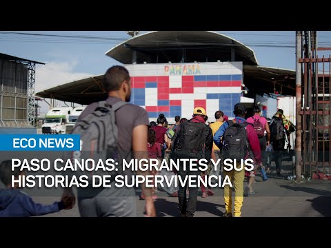 Testimonios de migrantes varados en Paso Canoas |  #Eco News