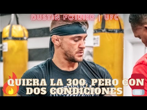 DUSTIN POIRIER: la UFC sabe lo que quiero para la 300