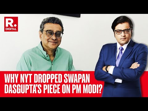 Why NYT Commenced & Then Dropped A Piece On PM Modi, Swapan Dasgupta Tells His Story To Arnab