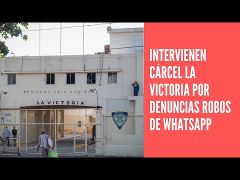 Cárcel La Victoria intervenida por denuncias de robo de WhatsApp