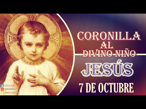 Coronilla al Divino Niño Jesús, 7 octubre