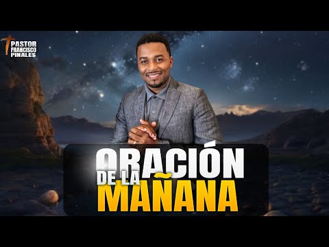 Oración de la mañana Francisco Pinales, martes 24 de septiembre de 2024