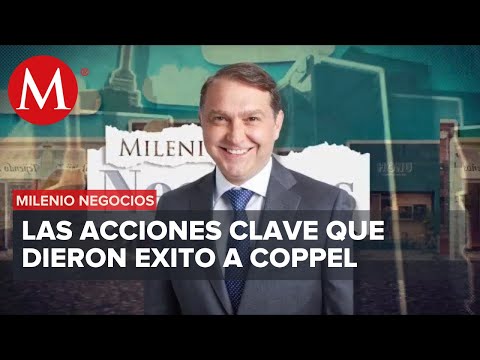 Grupo Coppel salió fortalecido de la pandemia, Antonio Suárez Lara  | Milenio Negocios