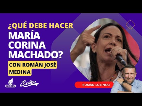 ¿Qué debe hacer Maria Corina Machado? Román Lozinski entrevista Román José Medina