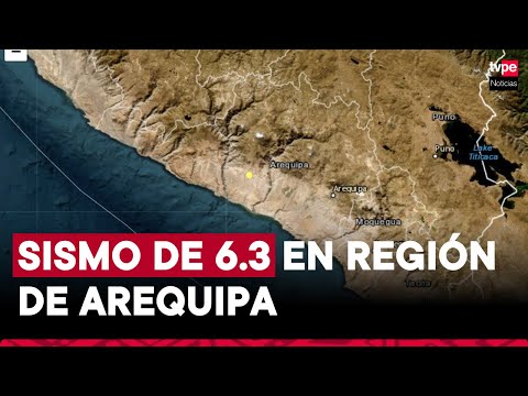 Sismo en Arequipa: Se registró movimiento telúrico de magnitud 6.3 en la provincia de Caravelí