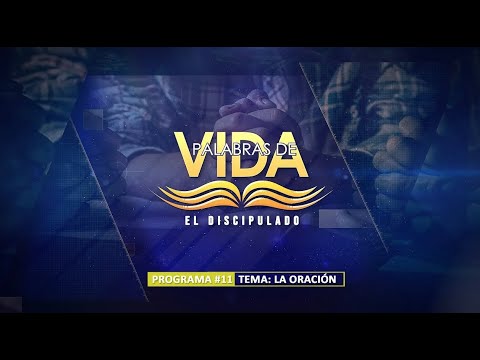 EMILIO PEREZ | #11 | LA ORACIÓN | DISCIPULADO | PALABRAS DE VIDA  | LAS JOYAS | LUZ TV