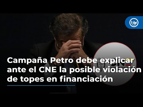 Campaña Petro debe explicar ante el CNE la posible violación de topes en financiación