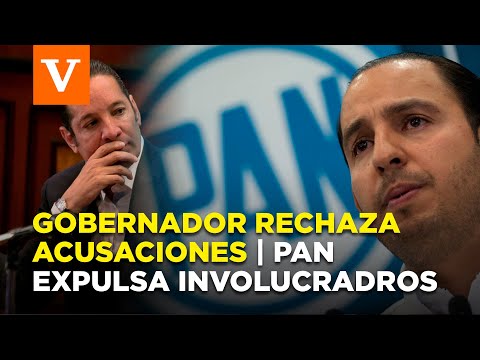 Gobernador de Querétaro rechaza acusaciones | PAN expulsa involucrados