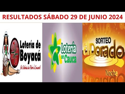 RESULTADO PREMIO MAYOR LOTERIA DE BOYACA, CAUCA Y DORADO NOCHE DEL SABADO 29 DE JUNIO DE 2024