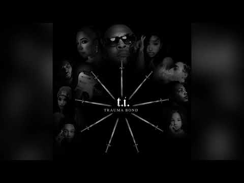 T.I. - Trauma Bond [Clean]