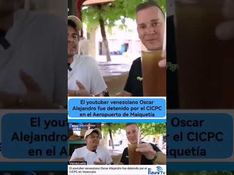 El youtuber venezolano #OscarAlejandro fue #detenido por el #CICPC en el #Aeropuerto de #Maiquetía