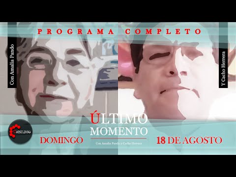 #ÚltimoMomento | PROGRAMA COMPLETO | 18.08.2024 | #CabildeoDigital