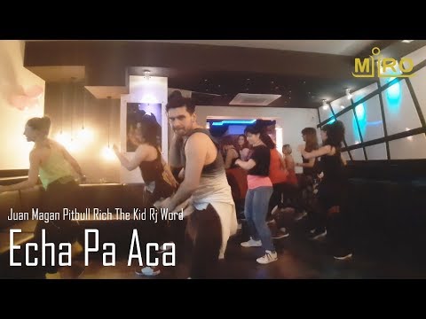 ZUMBA - MIRO - Juan Magan Pitbull Rich The Kid Rj Word - Echa Pa Aca