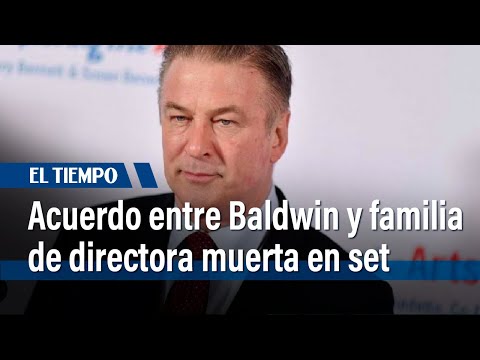Alec Baldwin llega a un acuerdo con la familia de la directora muerta en incidente | El Tiempo