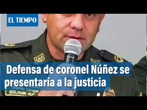 Defensa de coronel Núñez dice que el oficial se quiere presentar a la justicia. | El Tiempo