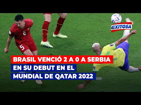 Brasil venció 2 a 0 a Serbia en su debut en el Mundial de Qatar 2022