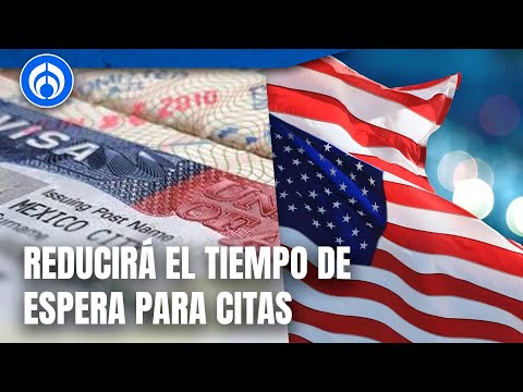 Embajada de EU adelantará citas de visas B1/B2