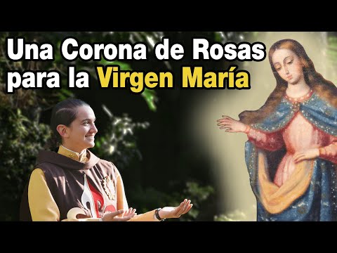 Una Corona de Rosas para la Virgen María - Para Todas las Edades