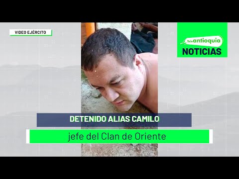 Detenido alias Camilo jefe del Clan de Oriente - Teleantioquia Noticias