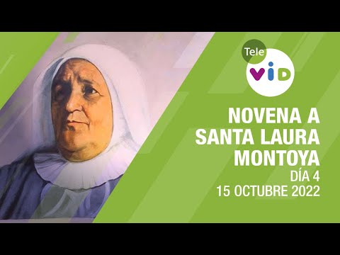 Novena a Santa Laura Montoya Día 4  15 de Octubre - Tele VID