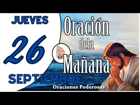 oración de la mañana de hoy jueves 26 de Septiembreoraciones católicas ORACION PARA DAR GRACIAS