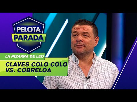La pizarra de Leo Burgueño: las claves entre Colo Colo y Cobreloa - Pelota Parada