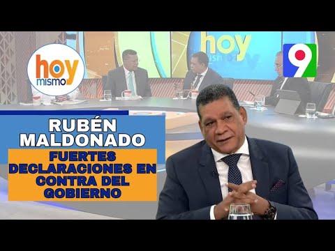 ¡Viral” Fuertes declaraciones de Rubén Maldonado en contra del Gobierno de Abinader | Hoy Mismo