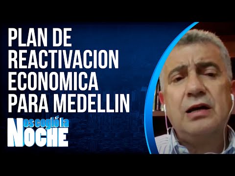 Plan De Reactivacion Economica Para Medellin - NCN