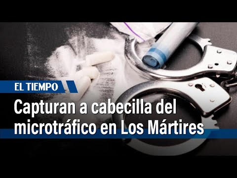 Capturan a cabecilla del microtráfico de drogas en Los Mártires | El Tiempo