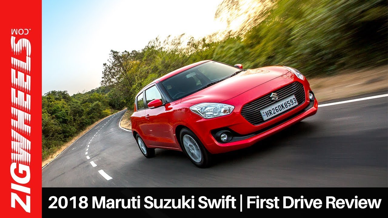 2018 Maruti Suzuki Swift | First Drive Review | ZigWheels.com