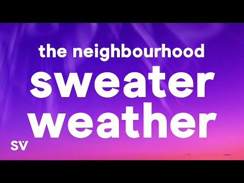 The Neighbourhood - Sweater Weather (Lyrics)