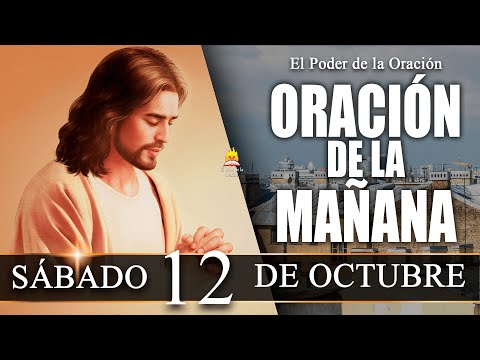 ? ORACIÓN de la Mañana de hoy SÁBADO 12 de Octubre de 2024| @elpoderdelaoracion01