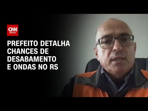 Prefeito detalha chances de desabamento e ondas no RS | BRASIL MEIO-DIA