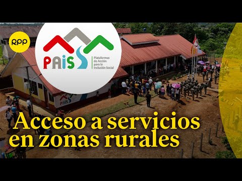 Programa País brinda servicios a peruanos en zonas rurales