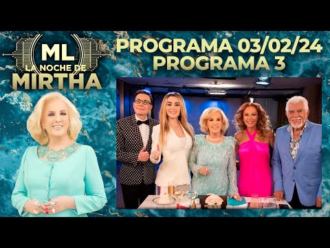 LA NOCHE DE MIRTHA - Programa 03/02/24 - PROGRAMA 3 - TEMPORADA 2024